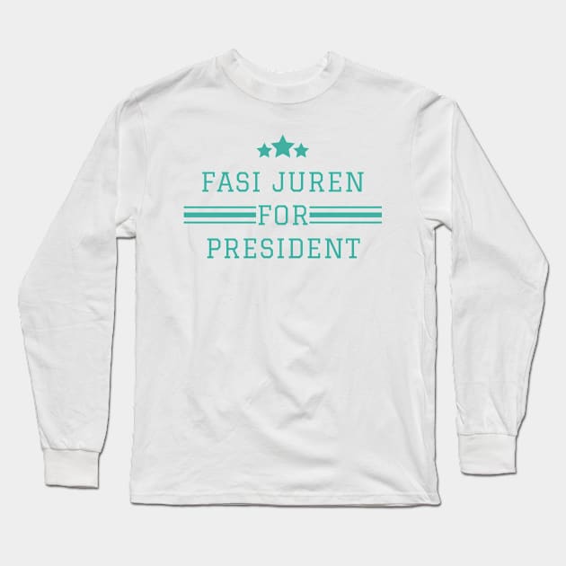 Fasi Juren for President Long Sleeve T-Shirt by cwgrayauthor